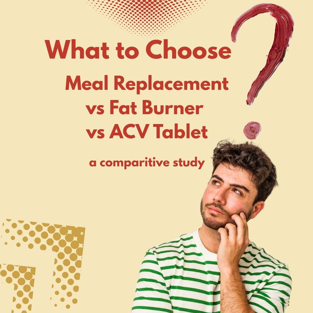 person think what to choose for weight loss meal replacement by neumeal, fat burner tablets or acv tablets